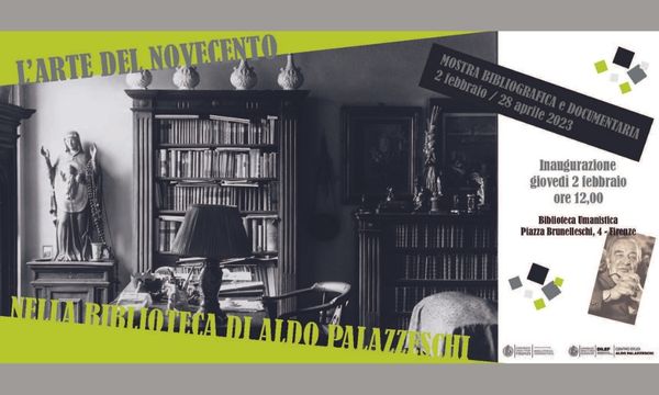 L’arte del Novecento nella biblioteca di Aldo Palazzeschi. Mostra bibliografica e documentaria. Biblioteca Umanistica