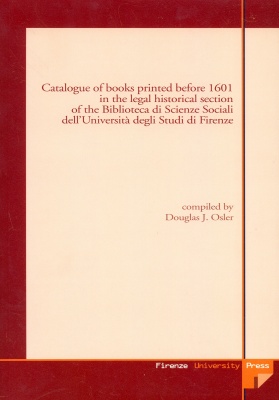 Copertina del volume Catalogue of books printed before 1601 in the legal historical section of the Biblioteca di Scienze sociali dell'Università degli studi di Firenze