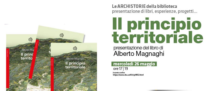  Il principio territoriale 26 maggio, presentazione del libro di Alberto Magnaghi