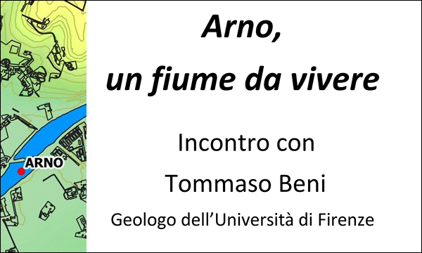 The Arno river told by the geologist Tommaso Beni