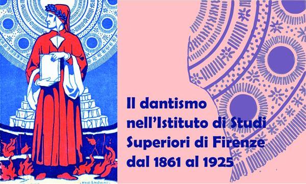 Il dantismo nell'Istituto di Studi Superiori dal 1865 al 1921