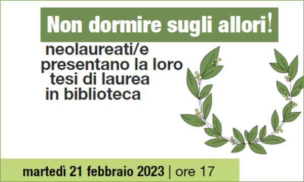 Non dormire sugli allori! Neolaureati/e presentano la loro tesi di laurea alla Biblioteca di Scienze sociali