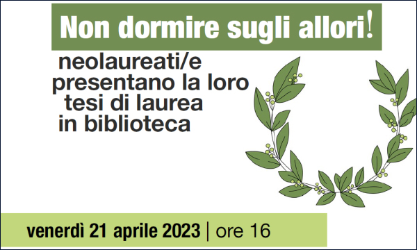 Non dormire sugli allori! Neolaureati/e presentano la loro tesi di laurea alla Biblioteca di Scienze sociali