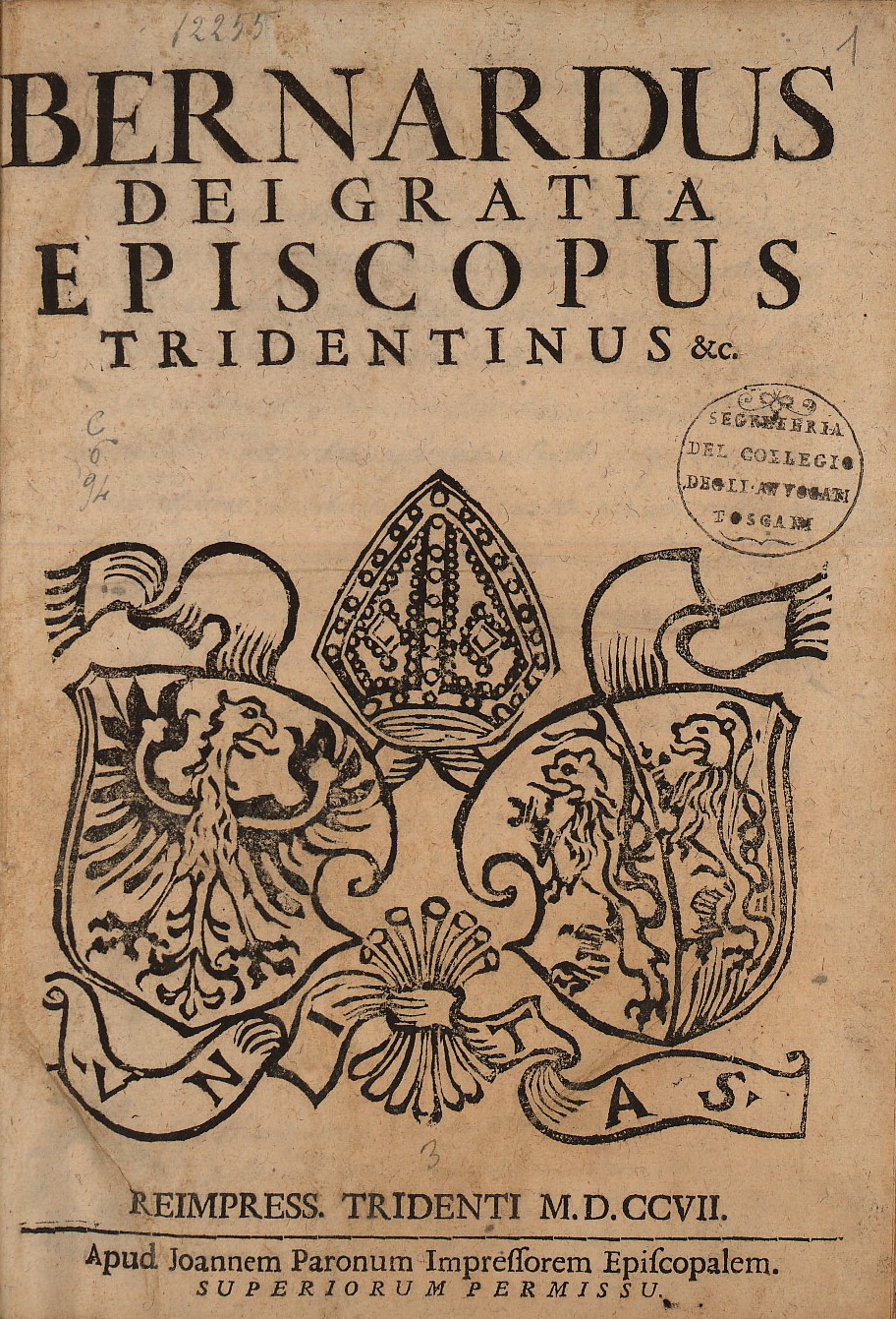 Bernardus Dei gratia episcopus Tridentinus &c.