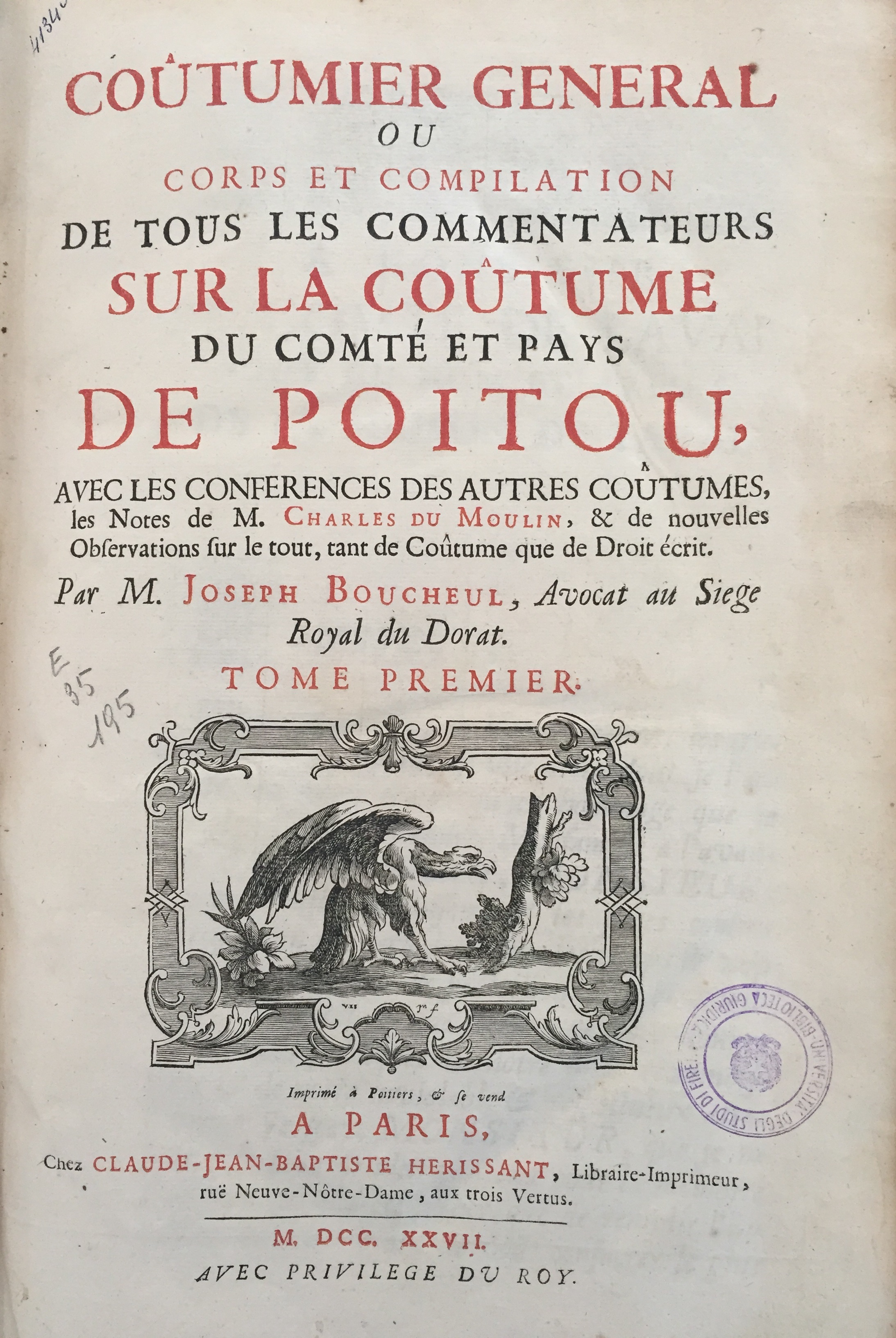Coûtumier general ou corps et compilation de tous les commentateurs sur la coûtume du comté et pays de Poitou