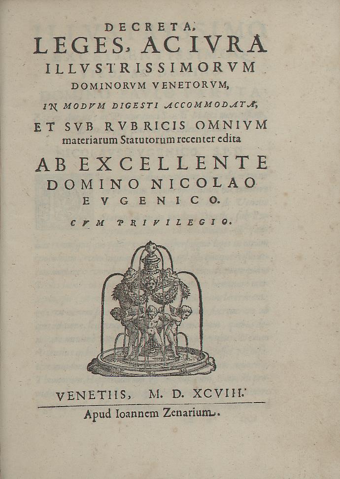 Decreta, leges, ac iura illustrissimorum dominorum Venetorum