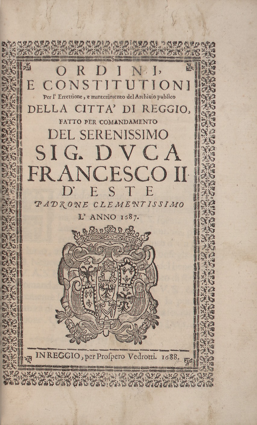 Ordini, e constitutioni per l’errettione, e mantenimento del archivio publico della città di Reggio