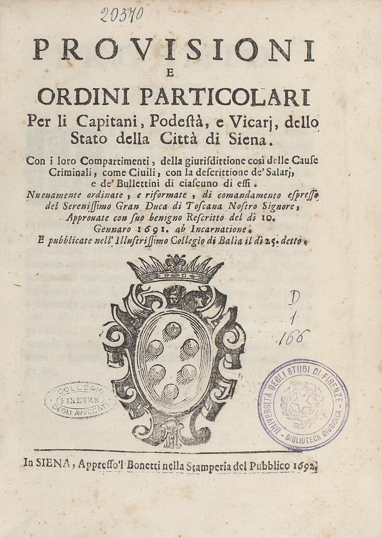 Provisioni e ordini particolari per li capitani, podestà, e vicarii, dello stato della città di Siena