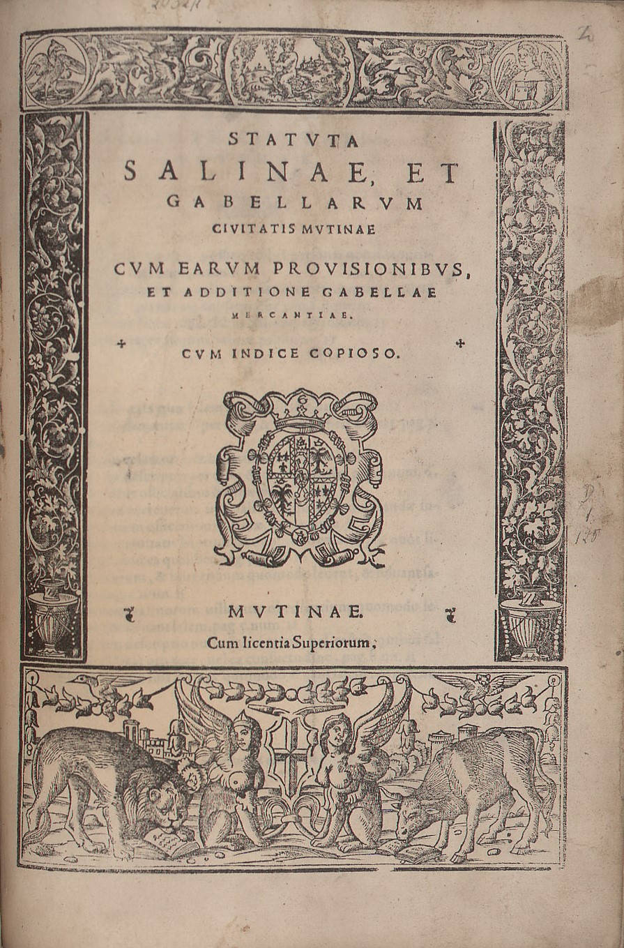 Statuta salinae, et gabellarum civitatis Mutinae cum earum provisionibus, et additione gabellae mercantiae