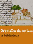 Orbatello: da asylum a biblioteca